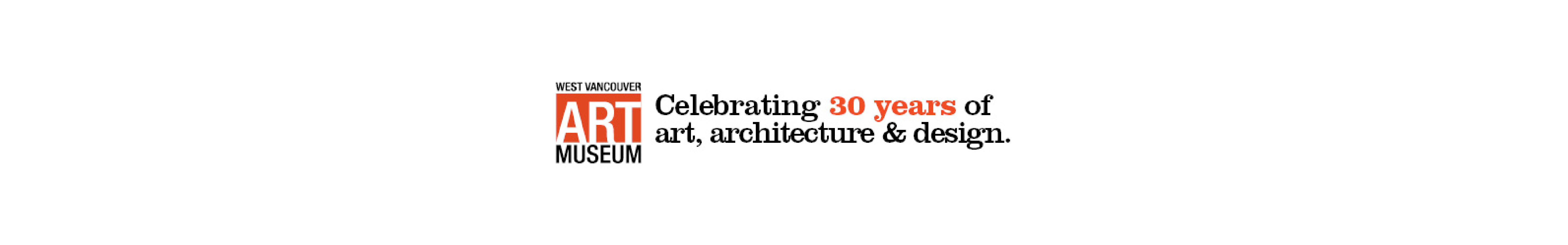 West Vancouver Art Museum’s 30th Anniversary