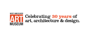 West Vancouver Art Museum’s 30th Anniversary
